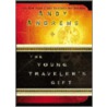The Young Traveler's Gift by Thomas Nelson Publishers