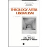 Theology After Liberalism by George P. Schner