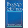 Theology of the Reformers door Timothy George