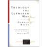Theology the Lutheran Way door Oswald Bayer