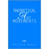 Theoretical Art Movements door Matthew Manus