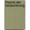 Theorie der Restaurierung door Cesare Brandi
