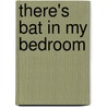 There's Bat In My Bedroom door Anthea Hanscomb