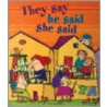 They Say He Said She Said by Loti Scagliotti