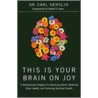 This Is Your Brain on Joy door Earl Henslin
