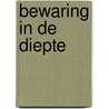 Bewaring in de diepte door D.J. van der Rijst-Middelkoop