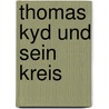 Thomas Kyd Und Sein Kreis door Gregor Sarrazin