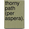 Thorny Path (Per Aspera). by Georg Ebers