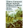 Three Famous Short Novels door William Faulkner