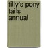 Tilly's Pony Tails Annual