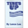 Time's Up And Other Plays door Lance Lee