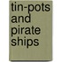 Tin-Pots And Pirate Ships
