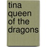 Tina Queen of the Dragons door Pamela Evans