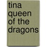 Tina Queen of the Dragons by Pamela Evans
