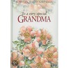 To A Very Special Grandma by Pam Brown