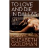 To Love and Die in Dallas door Mary Elizabeth Sue Goldman