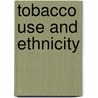 Tobacco Use And Ethnicity door Onbekend