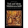 Tod auf dem Mühlenschiff door Antonia Pauly