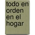 Todo En Orden En El Hogar