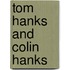 Tom Hanks and Colin Hanks