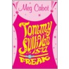 Tommy Sullivan Is A Freak door Meg Carbot