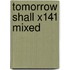 Tomorrow Shall X141 Mixed