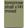 Tomorrow Shall X141 Mixed by Willcocks