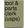Tool & Parts Clerk (Usps) by Jack Rudman