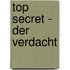 Top Secret - Der Verdacht