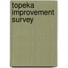 Topeka Improvement Survey door Zenas L. Potter