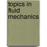 Topics In Fluid Mechanics by Rene Chevray