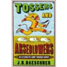 Tossers And   Arseblowers by J.R. Daeschner