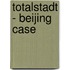 Totalstadt - Beijing Case