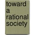 Toward A Rational Society