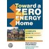 Toward A Zero Energy Home