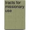 Tracts for Missionary Use by Anonymous Anonymous