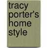 Tracy Porter's Home Style door Tracy Porter
