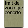 Trait de Zoologie Concrte door Onbekend