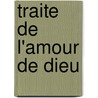 Traite de L'Amour de Dieu door Bernards