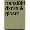 Transl8it! Dxnre & Glosre by Dan Wilton