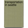 Transportation In Seattle door Miriam T. Timpledon