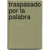 Traspasado Por La Palabra door John Piper