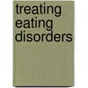 Treating Eating Disorders by Walter Vandereycken