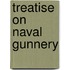Treatise on Naval Gunnery