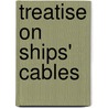 Treatise on Ships' Cables by George Peacock