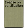 Treatise on Versification door Robert Wilson Evans