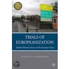 Trials Of Europeanization door Ioannis N. Grigoriadis