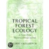 Tropical Forest Ecology P door Egbert G. Leigh Jr.