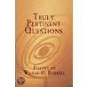 Truly Pertinent Questions by Wayne D. Russell