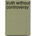 Truth Without Controversy